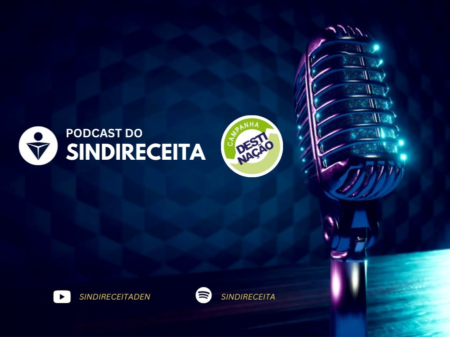 Podcast do Sindireceita: Campanha de Destinação do IR é tema de entrevista com Ana Paula Sacchi Kuhar e Ambrósio Bispo