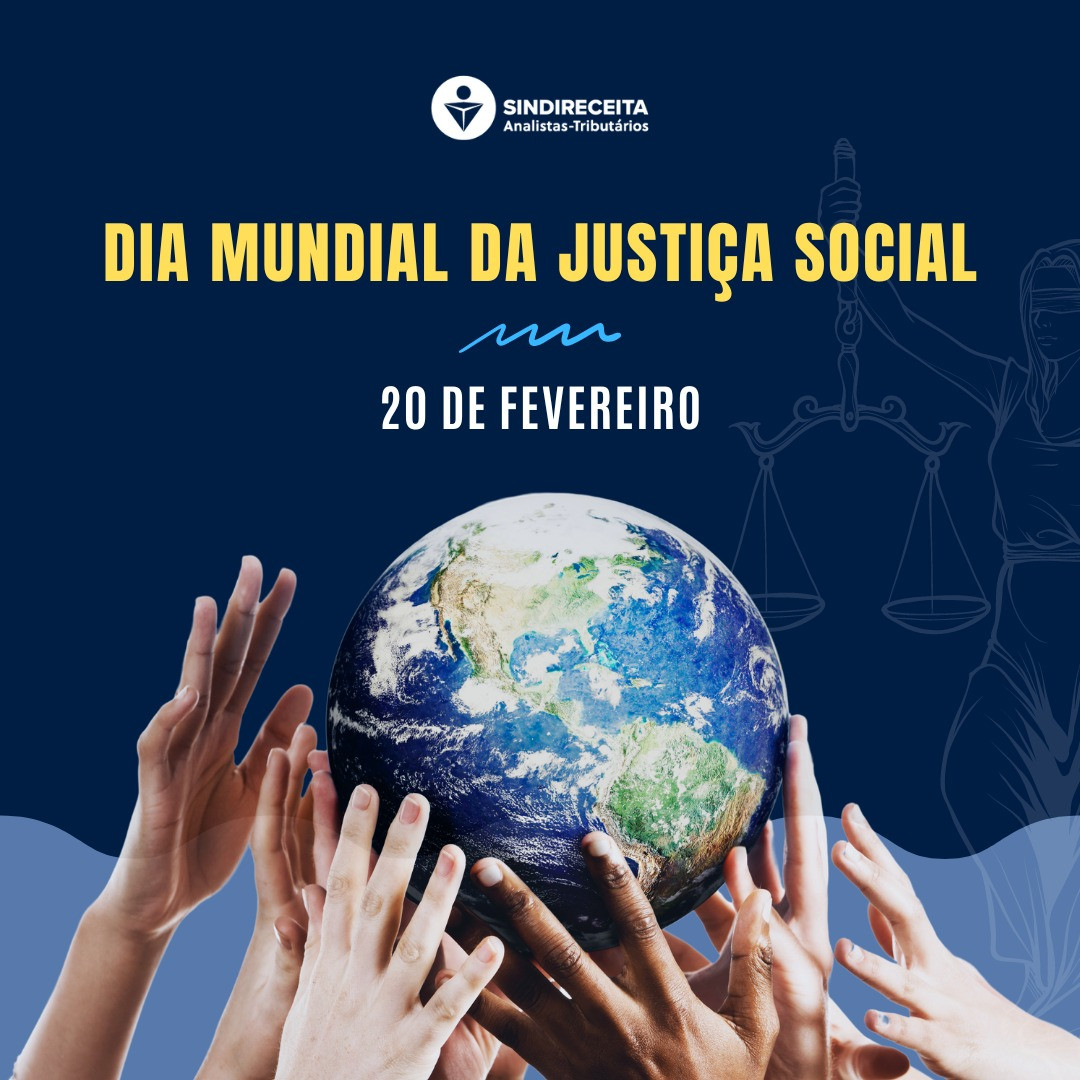 No Dia Mundial da Justiça Social, o Sindireceita destaca a importância de um sistema tributário mais justo e do fortalecimento da Aduana para à segurança pública